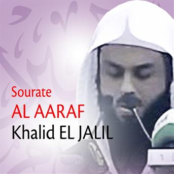 Khalid El Jalil : Sourate al aaraf (quran - coran - islam - récitation coranique) - écoute gratuite et téléchargement MP3 - u3610151030473