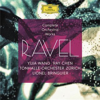 Album Ravel: Complete Orchestral Works de Ray Chen / Yuja Wang / Lionel Bringuier / Tonhalle Orchester Zürich / Maurice Ravel