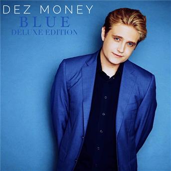 Dez Money Blue Deluxe Edition Ecoute Gratuite Et Telechargement Mp3