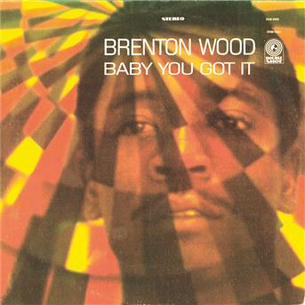 Album Baby You Got It de Brenton Wood