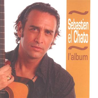 Sébastien el Chato : Best of sébastien el chato - écoute gratuite et téléchargement MP3