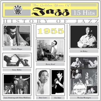 Compilation The Golden Years of Jazz (1955) (15 Hits) avec The New Miles Davis Quintet / Jay & Kai Quintet / Shorty Rogers / Chet Baker / Louis Armstrong & His All Stars, Velma Middleton...