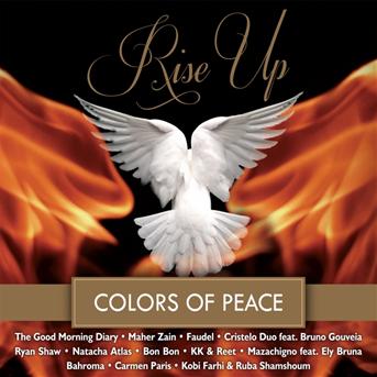 Compilation Rise Up (Colors of Peace) avec Natacha Atlas / The Good Morning Diary / Maher Zain / Faudel / Cristelo Duo...