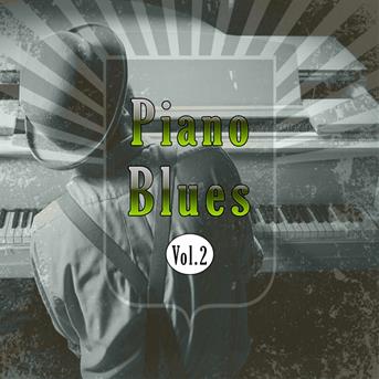 Compilation Piano Blues, Vol. 2 avec Roosevelt Skyes / Alex Moore / Saint-Louis Jimmy Oden / Peetie Wheatstraw / Jimmy Gordon...