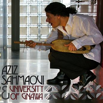 Album University of Gnawa (feat. University of Gnawa) de Aziz Sahmaoui