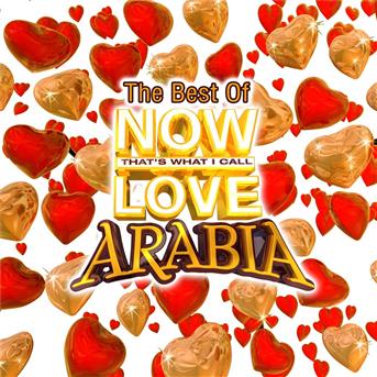 Compilation The Best of Now Love Arabia avec Youssef Al Omani / Rabih Al Assmar / Mark Abdel Nour / Khaled Selim / Sabine Attalah...