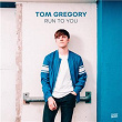 Run to You | Tom Gregory