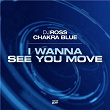 I Wanna See You Move | Dj Ross