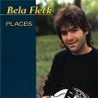 Places | Béla Fleck