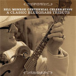 Bill Monroe Centennial Celebration: A Classic Bluegrass Tribute | The Bluegrass Album Band