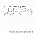 The Love Movement | A Tribe Called Quest