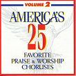 America's 25 Favorite Praise & Worship Choruses, Vol. 2 | Studio Musicians