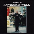 The Best Of Lawrence Welk | Lawrence Welk