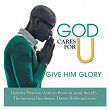 God Cares For U-Give Him Glory | Deandre Patterson