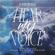 Hear My Voice | John P Kee