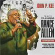Tribute To A Legend: Rance Allen, Chapter Two | John P Kee