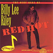 The Very Best of Billy Lee Riley - Red Hot | Billy Lee Riley