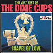 The Very Best of The Dixie Cups: Chapel of Love | The Dixie Cups