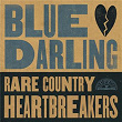 Blue Darling: Rare Country Heartbreakers | Chuck Wells