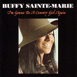 I'M Gonna Be A Country Girl Again | Buffy Sainte Marie