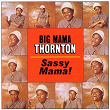 Sassy Mama! | Big Mama Thornton