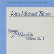 Songs For Worship, Vol. 1 & 2 | John Michael Talbot