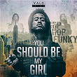 You Should Be My Girl | Michael Jefferson, Hadassa Candiani, Demi Lavoyce Hairston, Raymond Reed, Kenneth Smith, Michael Dobbs, Andres Rodriguez, Justin Arroyo, William Lauderdale Iii, Kenneth Ray Smith