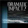 Dramatic Impact, Vol. 2 | Hollywood Film Music Orchestra