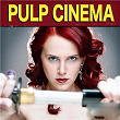Pulp Cinema | Hollywood Film Music Orchestra