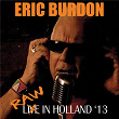 Raw In Holland '13 (Live From Zwarte Cross Festival, The Netherlands/July 27, 2013) | Eric Burdon