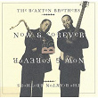 Now and Forever | The Braxton Brothers