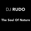 The Soul of Nature | Dj Rudo