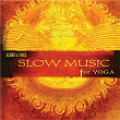 Slow Music for Yoga | Al Gromer Khan, Kai Taschner