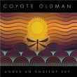 Under An Ancient Sky | Coyote Oldman