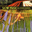 Slow Music for Fast Times | Kevin Braheny, Tim Clark