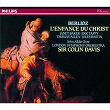 Berlioz: L'Enfance du Christ | Sir Colin Davis