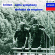 Britten: Cello Symphony; Sinfonia da Requiem; Cantata Misericordium | Mstislav Rostropovitch