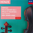 Henze: Compases; Violin Concerto No.2 etc | Hirofumi Fukai