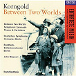 Korngold: Between Two Worlds/Symphonic Serenade/Theme & | Radio-symphonie-orchester Berlin