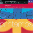 Stravinsky: Le Sacre du Printemps; Les Noces | Ernst Senff Chamber Choir
