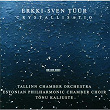 Tüür: Crystallisatio | Estonian Philharmonic Chamber Choir