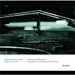 Johannes Brahms - Sonaten für Viola und Klavier | Kim Kashkashian