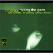 Lieberson: Raising The Gaze | Rosemary Hardy