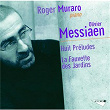 Messiaen: Préludes & Fauvette des jardins | Roger Murano
