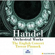 Handel: Orchestral Works | The English Concert