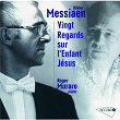 Messiaen: Vingt regards sur l'Enfant-Jésus | Roger Murano