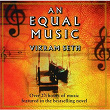 Vikram Seth: An Equal Music - Music from the Best-Selling Novel | Philippe Honoré