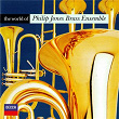 The World of the Philip Jones Brass Ensemble | Philip Jones Brass Ensemble