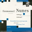 Nunes-Lichtung i & ii pour ensemble et electronique | Ensemble Intercontemporain
