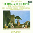 Gilbert & Sullivan: The Yeomen of the Guard & Trial By Jury | D'oyly Carte Opera Company